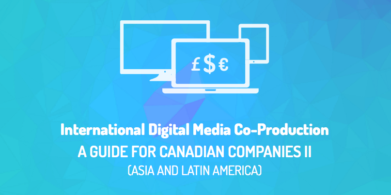 IDM Co-Production II: A Guide for Canadian Companies (Asia and Latin America)