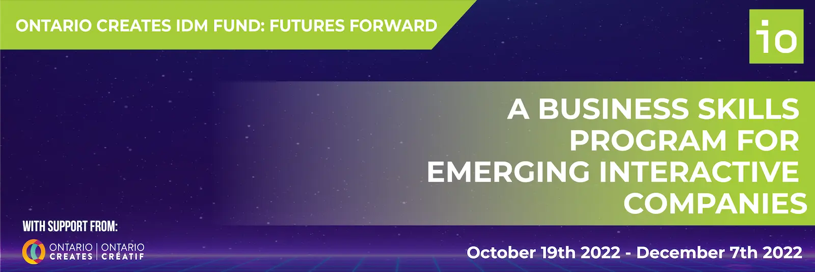 IDM Fund: Futures Forward Program. A Business Skills 8 Week Program For Emerging Interactive Companies.