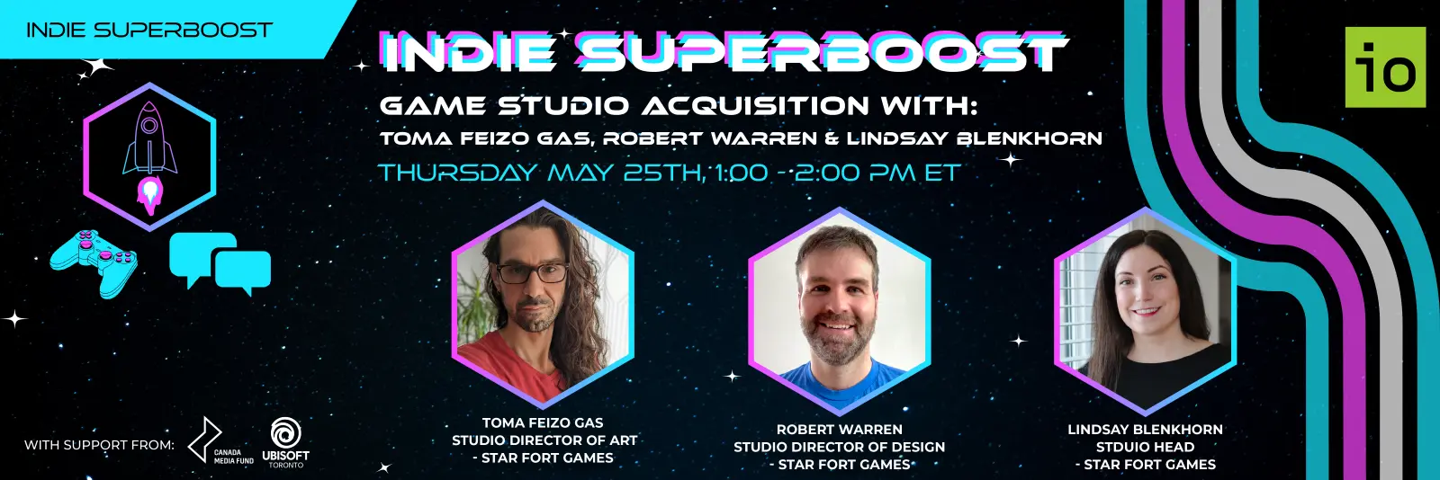 Toma Feizo Gas, Robert Warren & Lindsay Blenkhorn from Star Fort will be discussing game studio aquisition at IO's latest Indie Superboost.