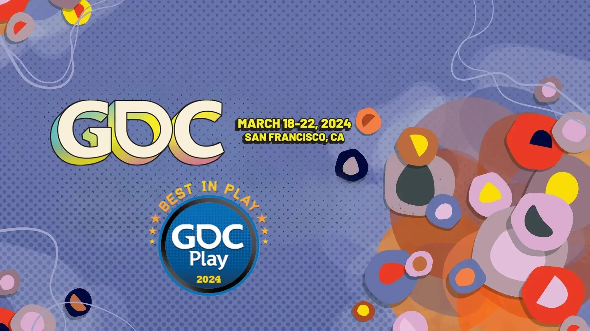 GDC: March 18-22, 2024 - San Francisco, CA. Best In Play: GDC Play 2024