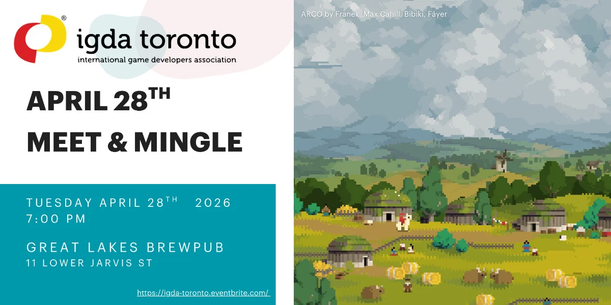 IGDA Toronto - International Game Developers Association: April 28th Meet & Mingle. Tuesday April 28th 2026 - Great Lakes Brewpub - 11 Lower Jarvis St.